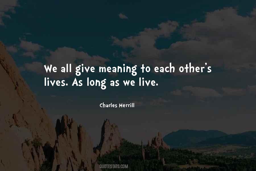 Give Meaning To Life Quotes #996488