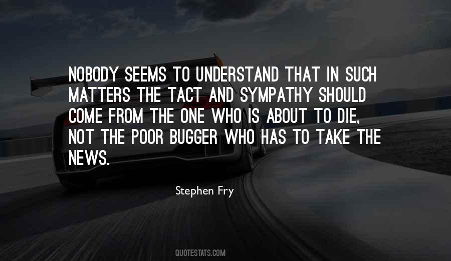 Nobody Can Understand Quotes #1025798