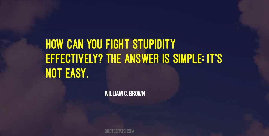 Quotes About Fighting Stupidity #1709918