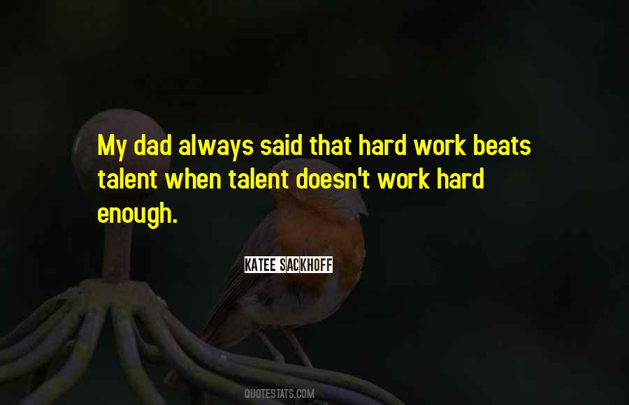 Talent Beats Hard Work Quotes #985324