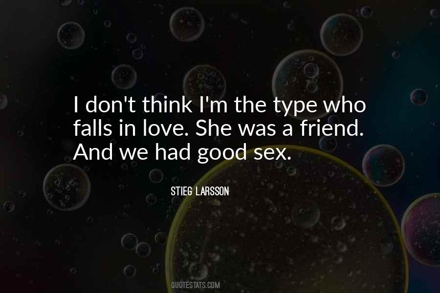 The Type Of Friend Quotes #1649638