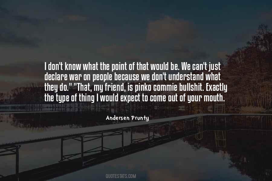 The Type Of Friend Quotes #198858