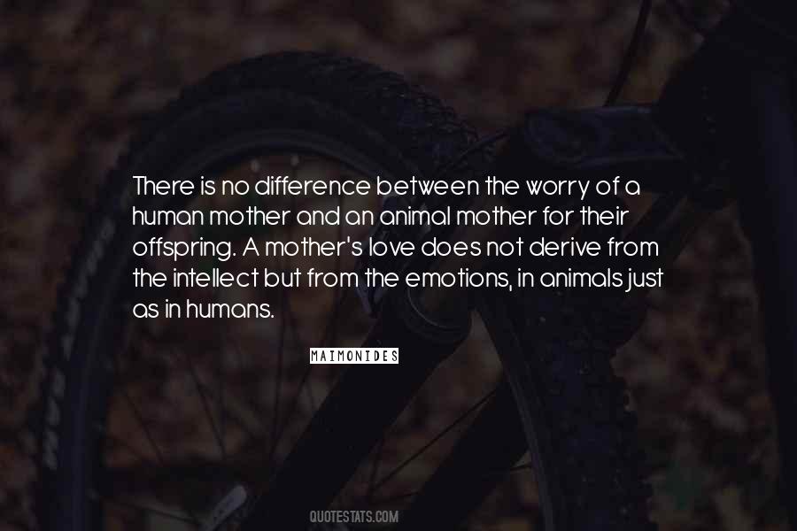 Difference Between Animals And Humans Quotes #1201504
