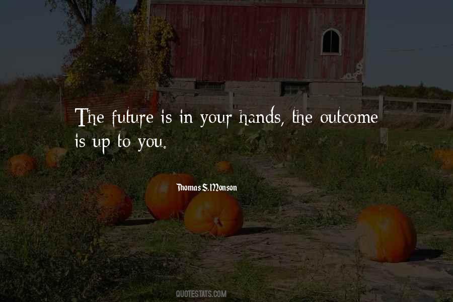 Quotes About The Future Is In Your Hands #743924