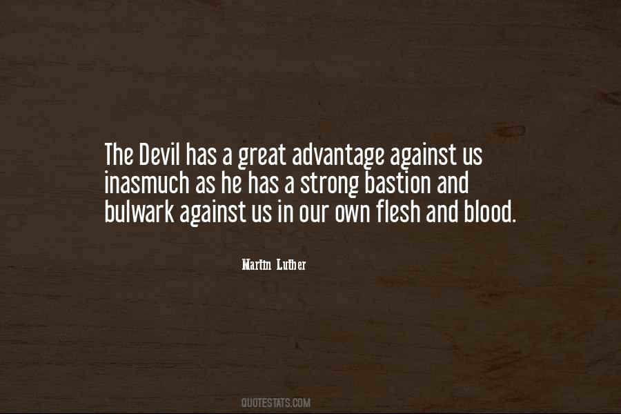 We Are Each Our Own Devil Quotes #8232