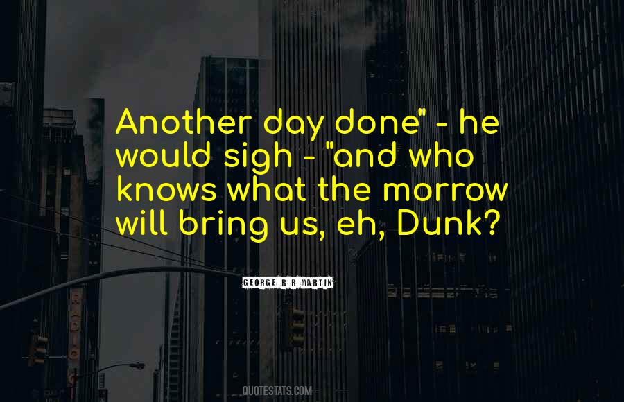 Another Day Done Quotes #321256