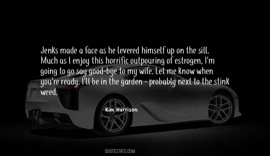 Be A Weed Quotes #1355390
