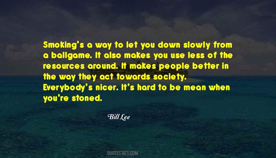 Be A Weed Quotes #1531113