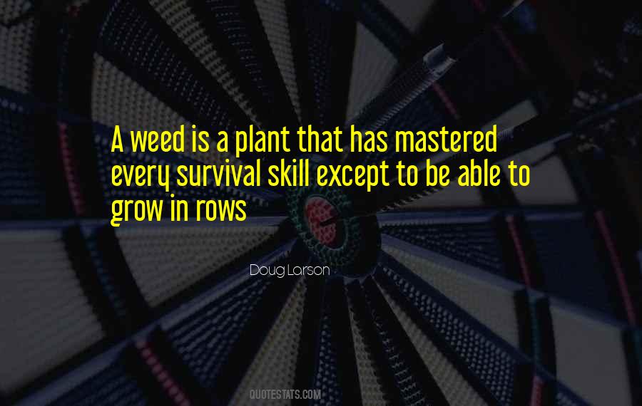 Be A Weed Quotes #1669365