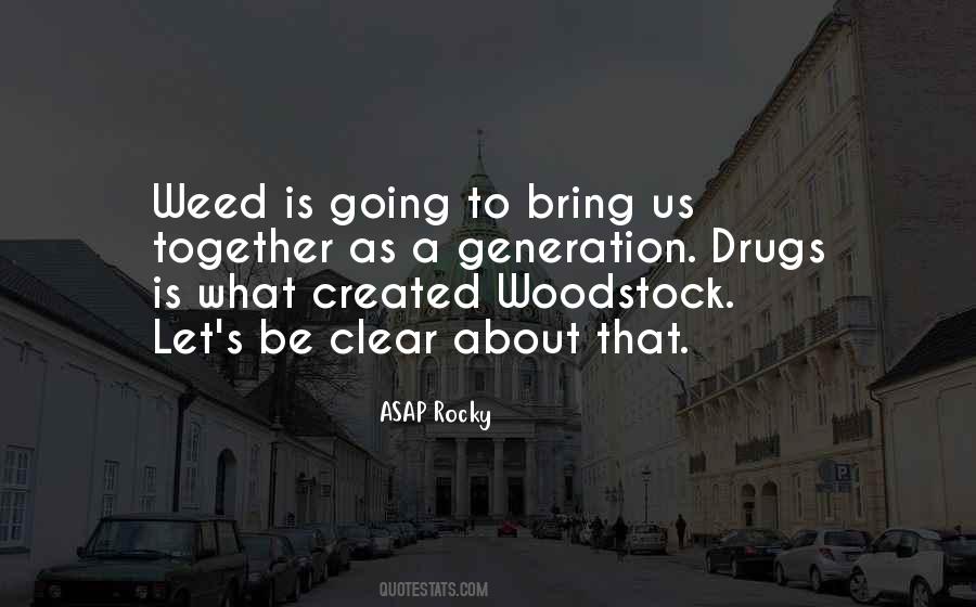 Be A Weed Quotes #837488