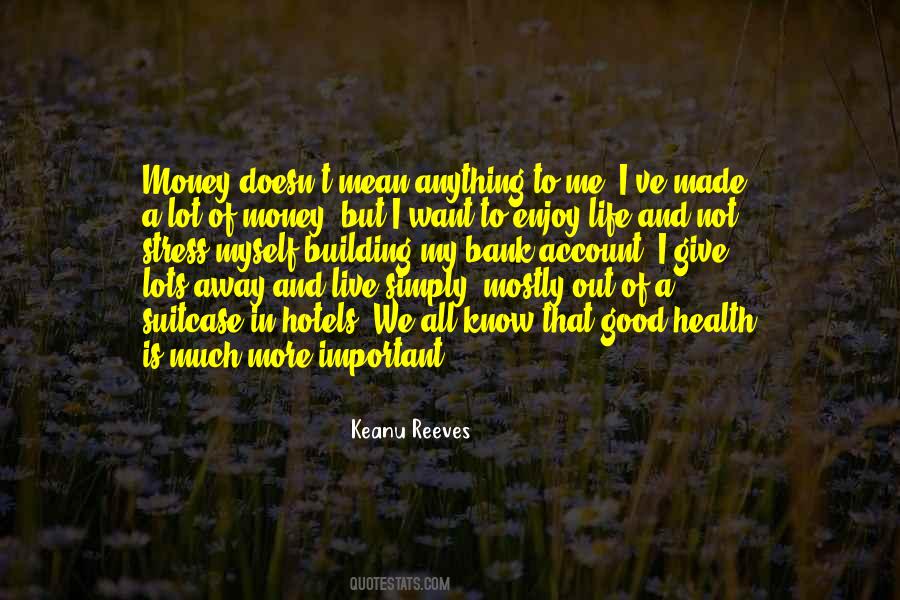 I Want To Live A Good Life Quotes #1626644