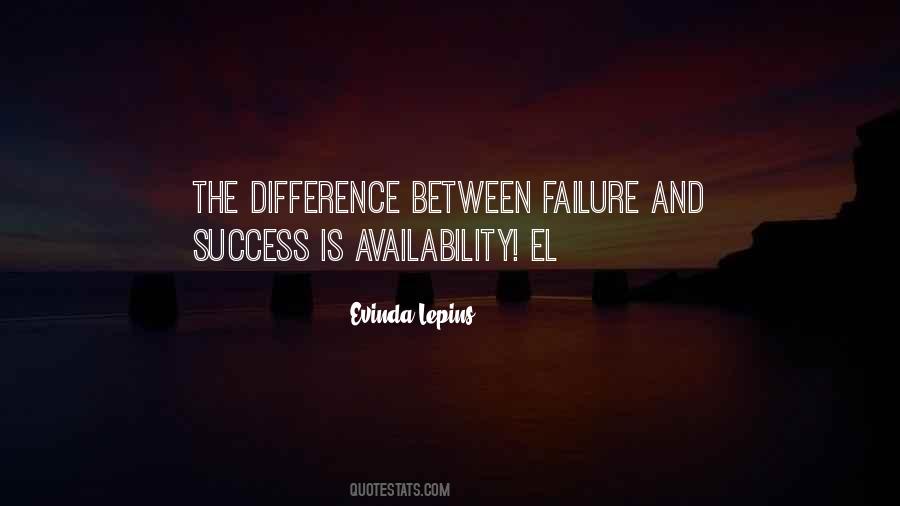 Difference Between Failure And Success Quotes #1827832