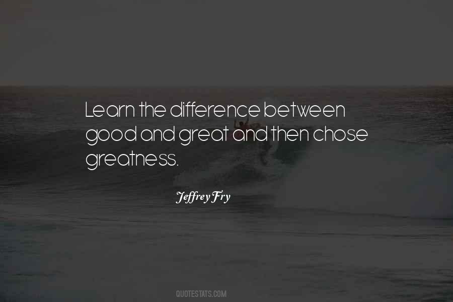 Difference Between Good And Great Quotes #1152329
