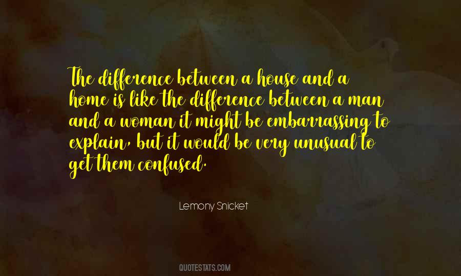 Difference Between House And Home Quotes #976277