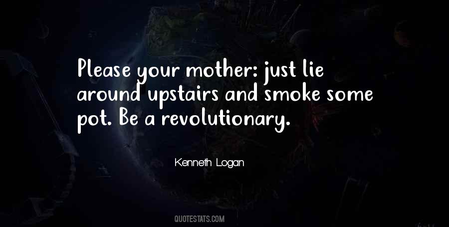 Just Lie Around Quotes #592611