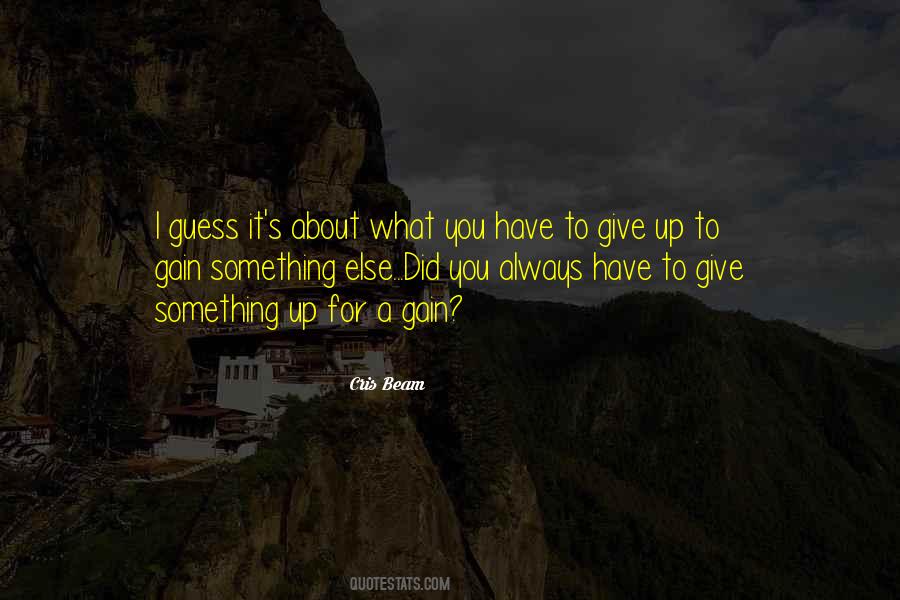 You Have Something To Give Quotes #464435