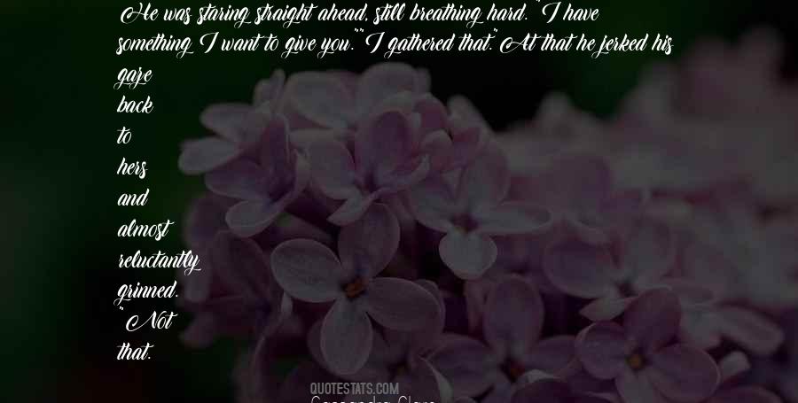 You Have Something To Give Quotes #998988