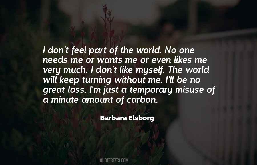 No One Wants Me Quotes #1013129