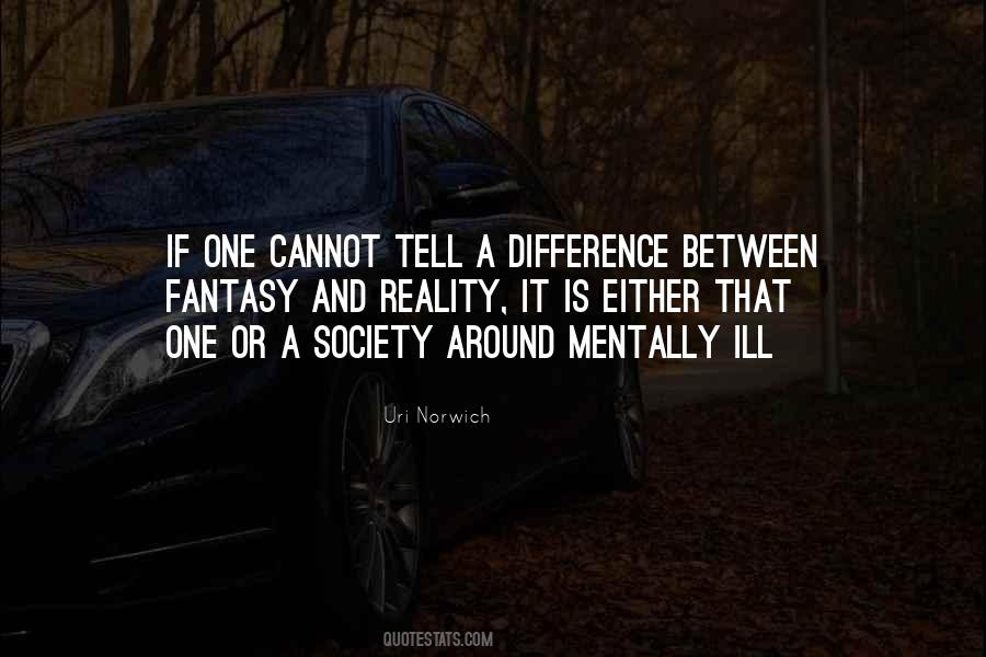 Difference Between Reality And Fantasy Quotes #1182729