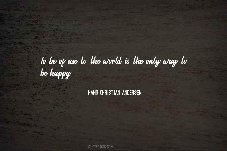 The Only Way To Be Happy Quotes #1382249