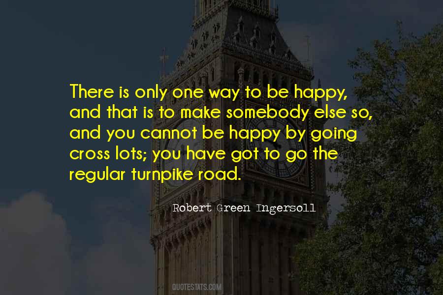 The Only Way To Be Happy Quotes #333782