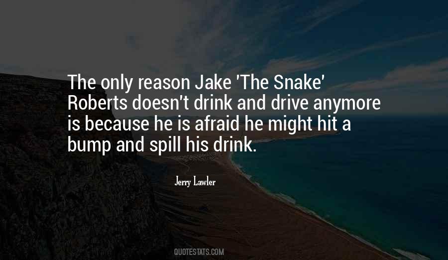 Snakes Why Did It Have To Be Snakes Quotes #8271