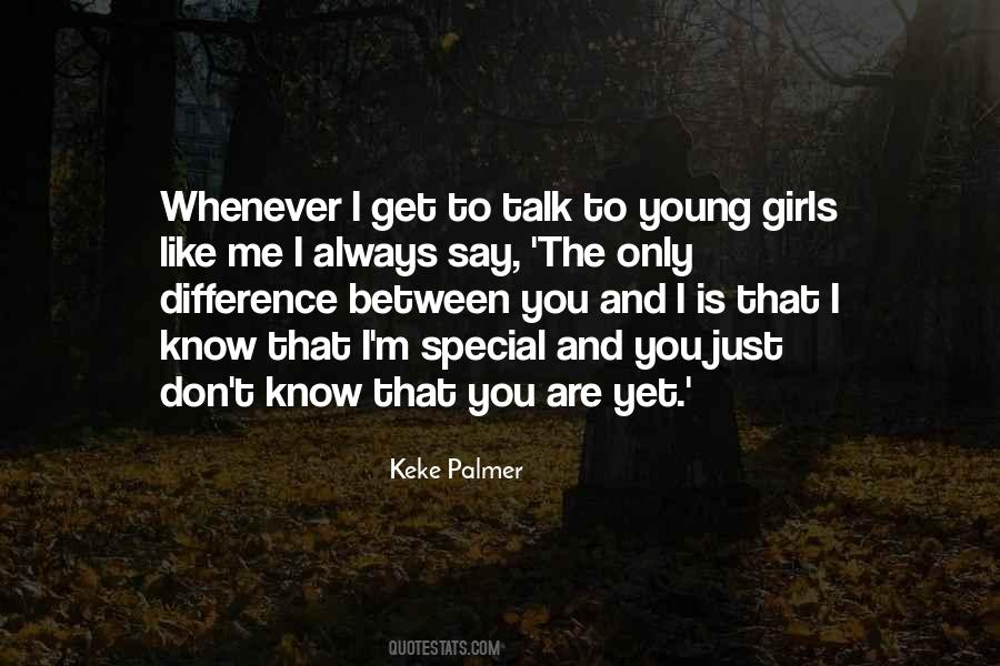 Difference Between You And Me Quotes #110895