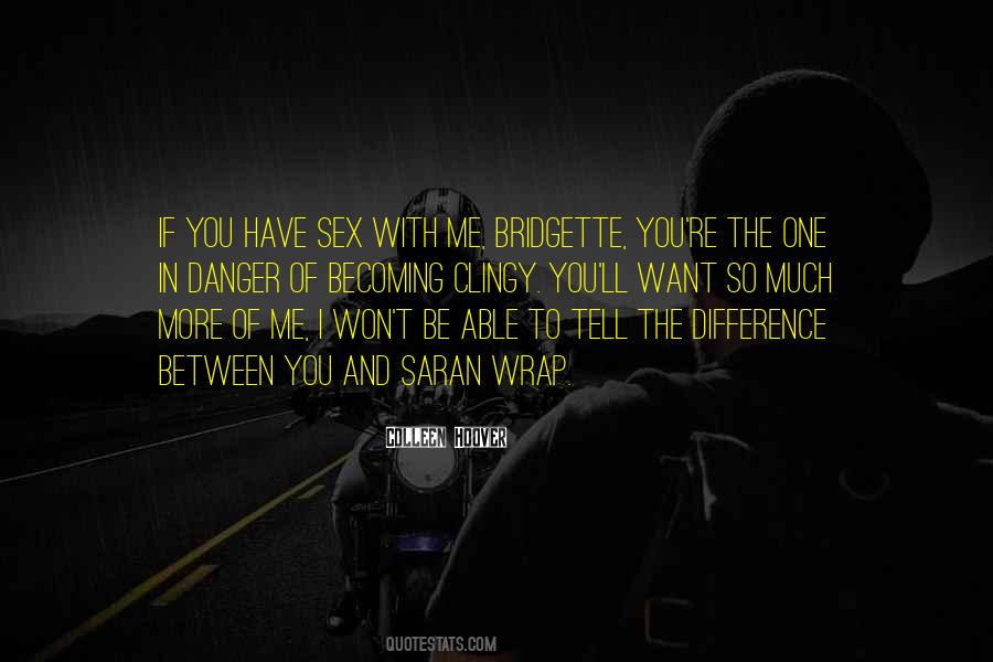Difference Between You And Me Quotes #629534