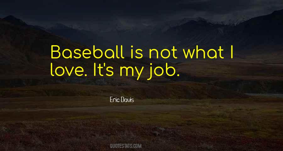 I Love Baseball Quotes #1424773