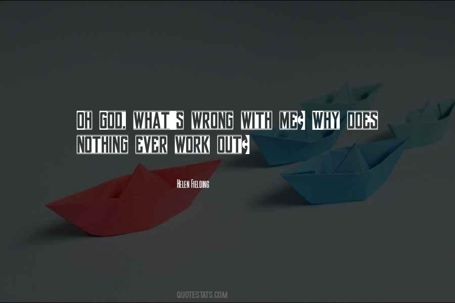 Nothing Wrong With Me Quotes #183384