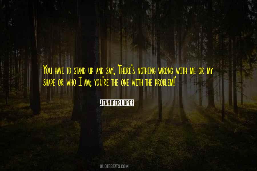 Nothing Wrong With Me Quotes #1851071