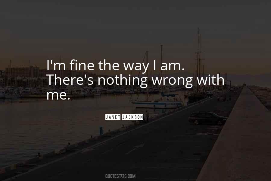 Nothing Wrong With Me Quotes #215748