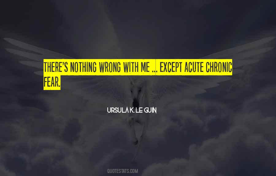 Nothing Wrong With Me Quotes #584497