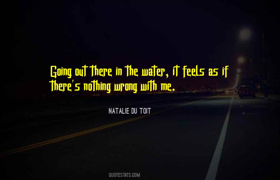 Nothing Wrong With Me Quotes #868215