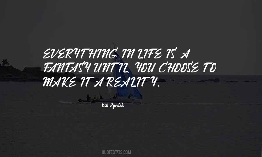 Life Is A Fantasy Quotes #1479502