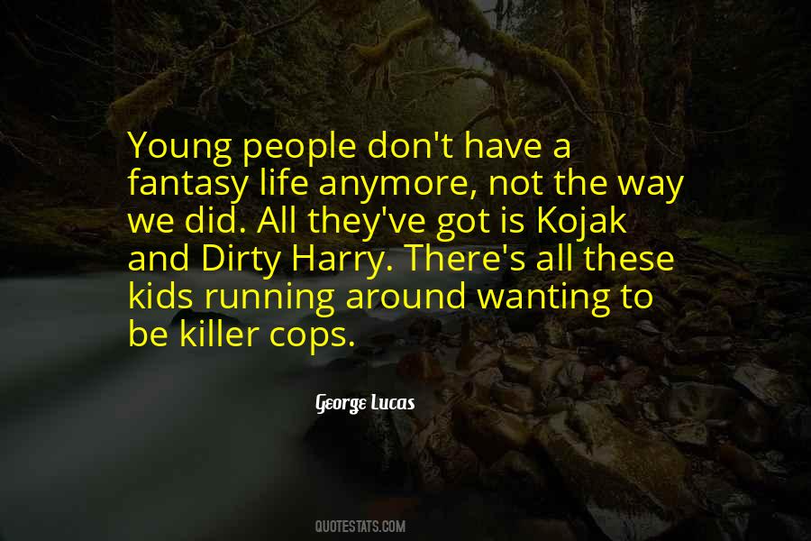 Life Is A Fantasy Quotes #1796753