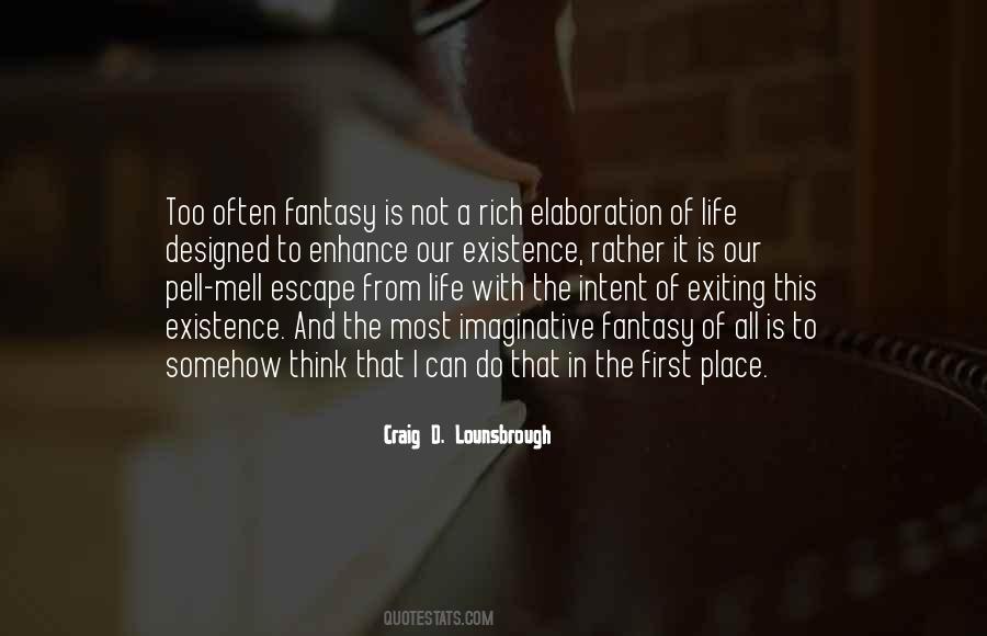 Life Is A Fantasy Quotes #815312