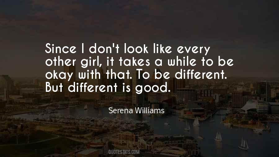 Different Is Good Quotes #1646889