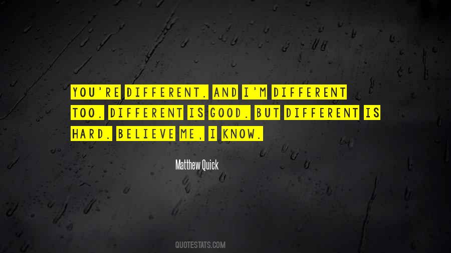 Different Is Good Quotes #1789042