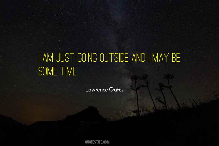 I May Be Some Time Quotes #1835497
