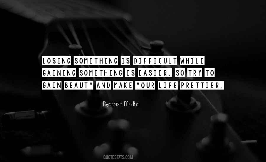Make Life Less Difficult For Each Other Quotes #349101