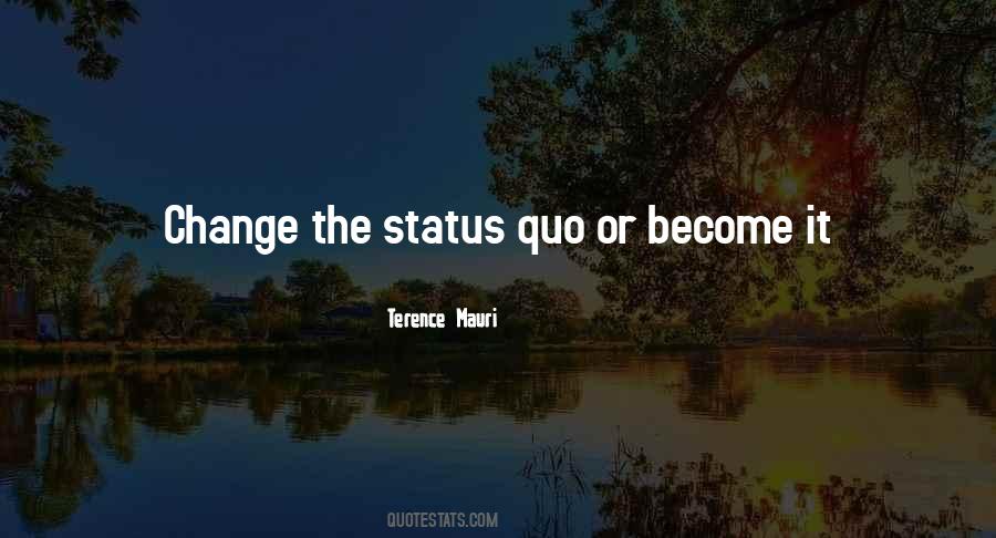 Status Quo Change Quotes #1612469
