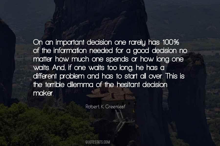 Quotes About Making Important Decisions #336893
