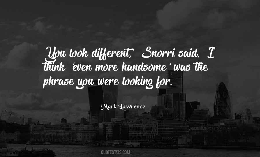 Different Look Quotes #2095