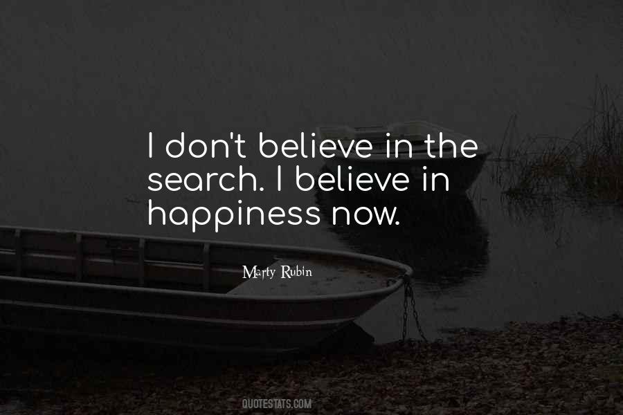 Believe In Happiness Quotes #1479061
