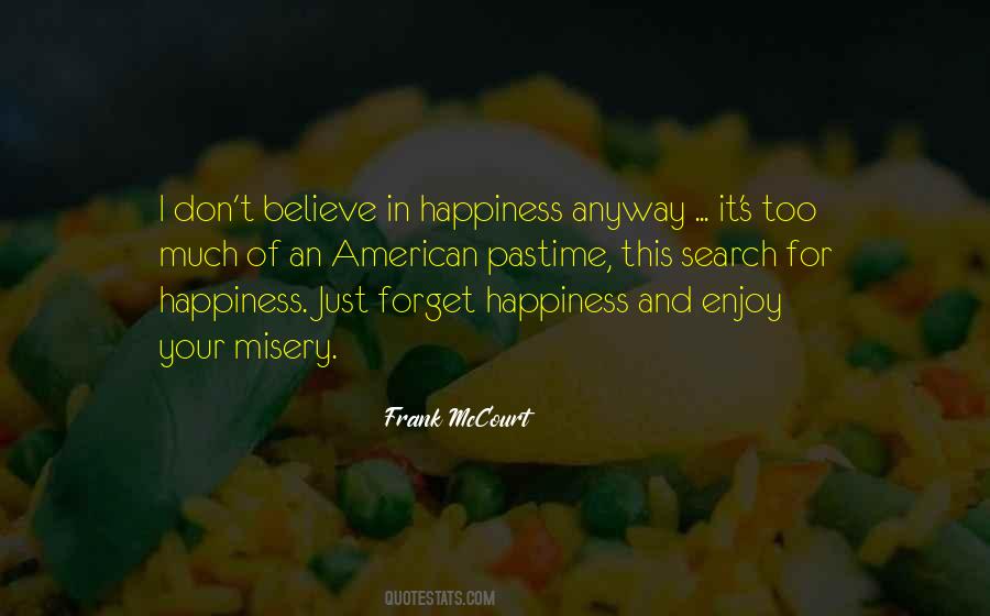 Believe In Happiness Quotes #1716102