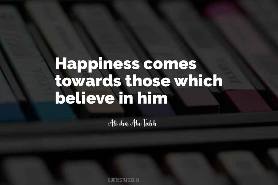 Believe In Happiness Quotes #230641