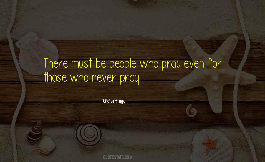 Quotes About Pray For Those #1052866