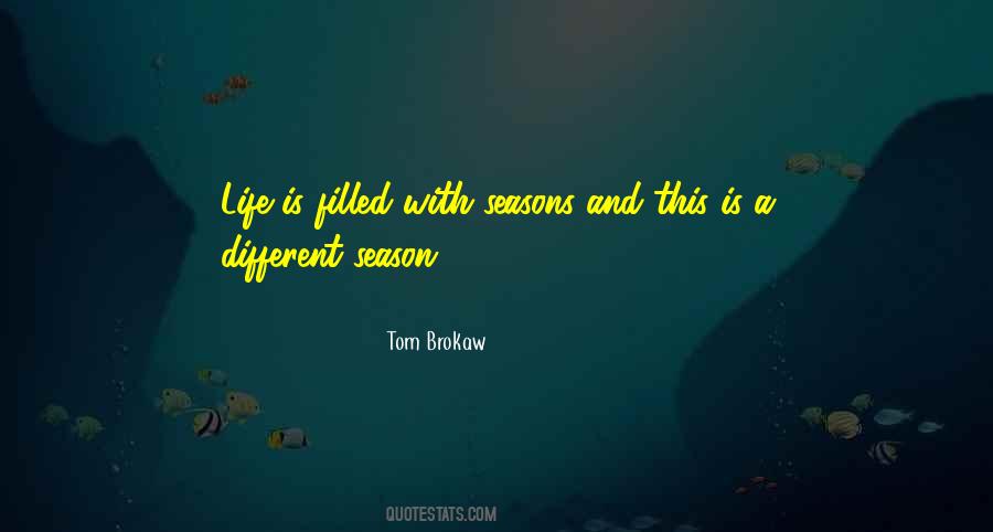 Different Seasons Of Life Quotes #1394380