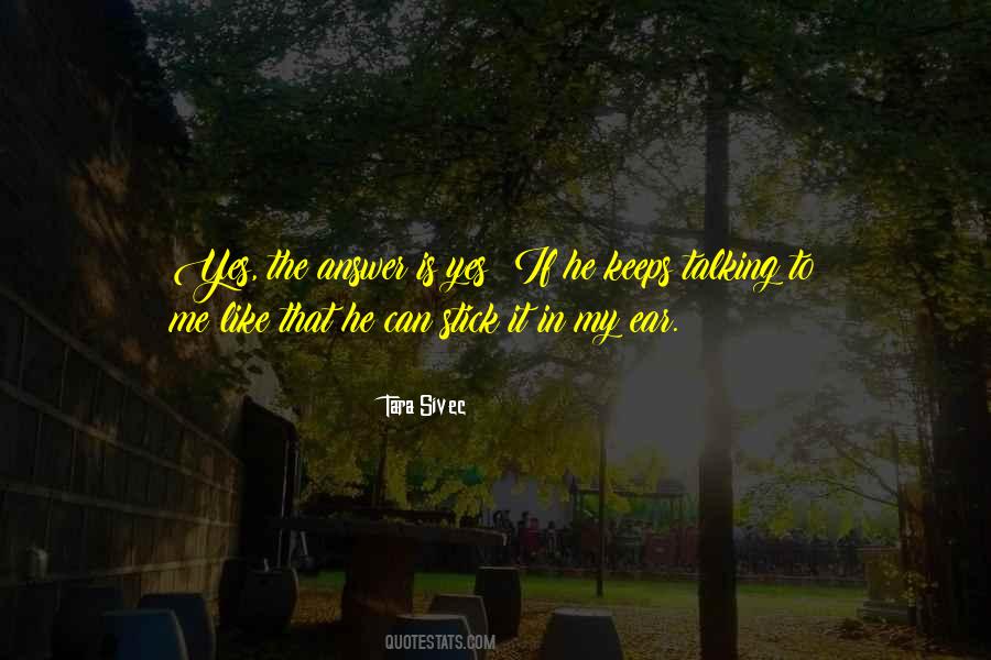 My Answer Is Yes Quotes #240389